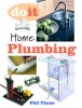 Do It  - Home Plumbing �14.99 Do It&nbsp; - Home Plumbing
Phil Thane
&nbsp;
﻿this Comprehensively Illustrated, Authoritative Book Is Written In A Clear, Accessible Style, Comprehensively Explaining Each Aspect Of Domesti
