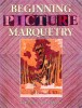 GMC BEGINNING PICTURE MARQUETRY BOOK �14.95 Beginning Picture Marquetry
Lawrence Threadgold
A Thorough Induction To Making Pictures From Wood Veneers, Showing How You Can Achieve Results Of Considerable Subtlety Using Only Simple Tools And On
