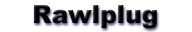 A large range of Rawlplug products are available from D&M Tools